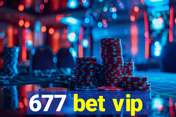 677 bet vip